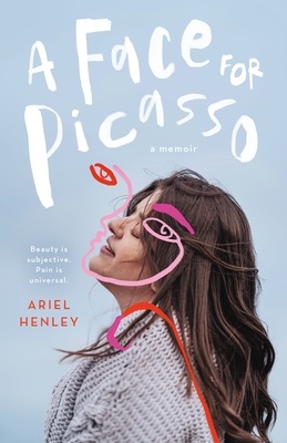 A Face for Picasso: a memoir by Ariel Henley