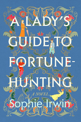 A Lady's Guide to Fortune-Hunting by Sophie Irwin