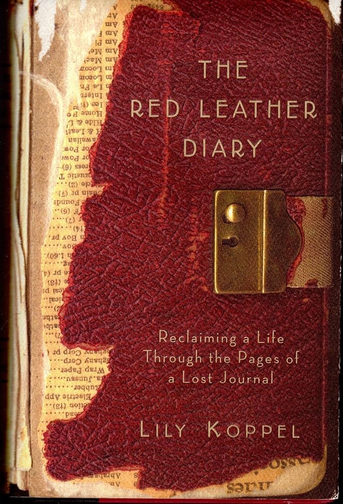 The Red Leather Diary : Reclaiming a Life Through the Pages of a Lost Journal by Lily Koppel