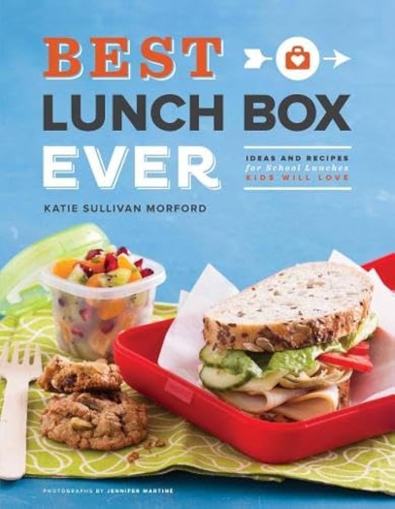 Best Lunch Box Ever by Katie Sullivan Morford