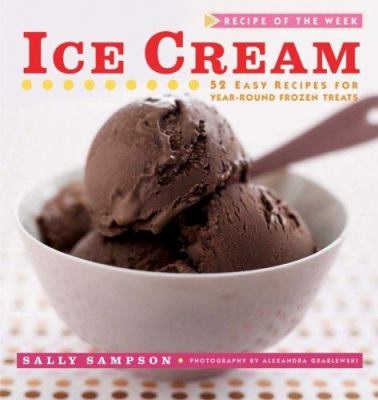 Recipe of the Week: Ice Cream by Sally Sampson