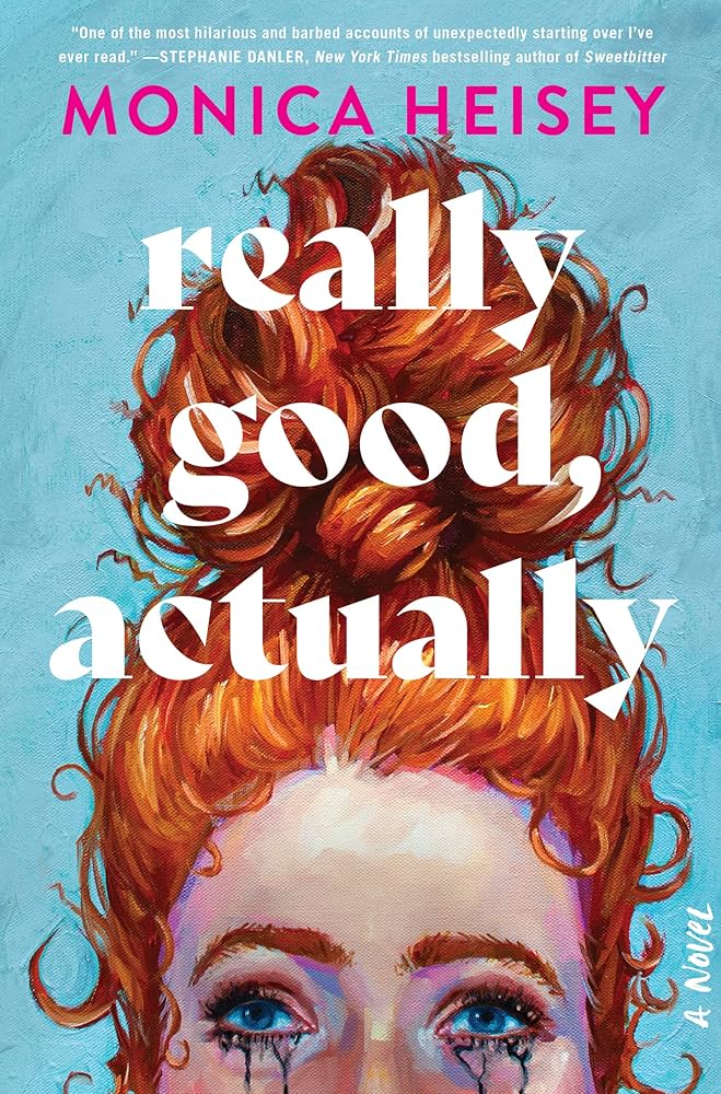 Book Cover: Really Good, Actually by Monica Heisey