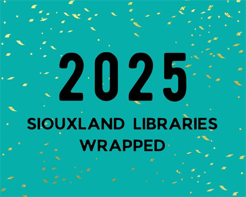 2025 Siouxland Libraries Wrapped