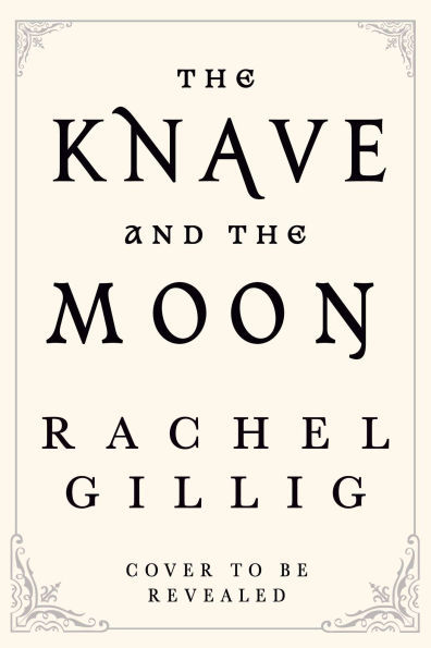 The Knave and the Moon by Rachel Gillig