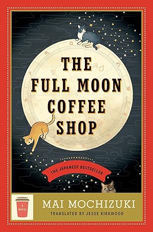 Book Cover: The Full Moon Coffee Shop by Mai Mochizuki