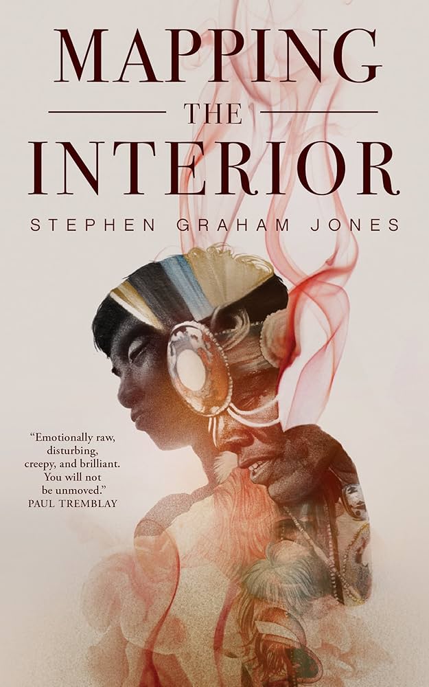 Mapping the Interior by Stephen Graham Jones