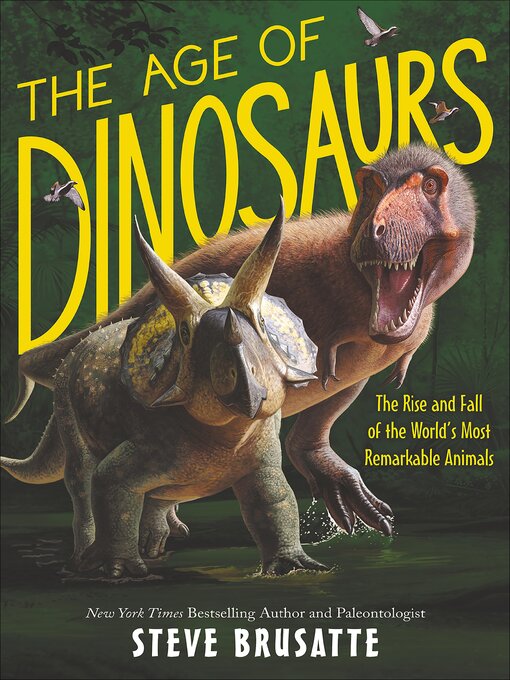 The Age of Dinosaurs by Steve Brusatte