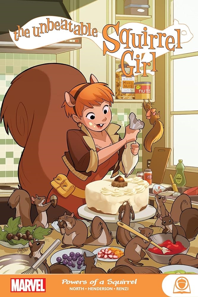 The book cover for The Unbeatable Squirrel Girl: Powers of a Squirrel depicts a cartoon girl with a squirrel tail decorating a cake with the help of several squirrels.