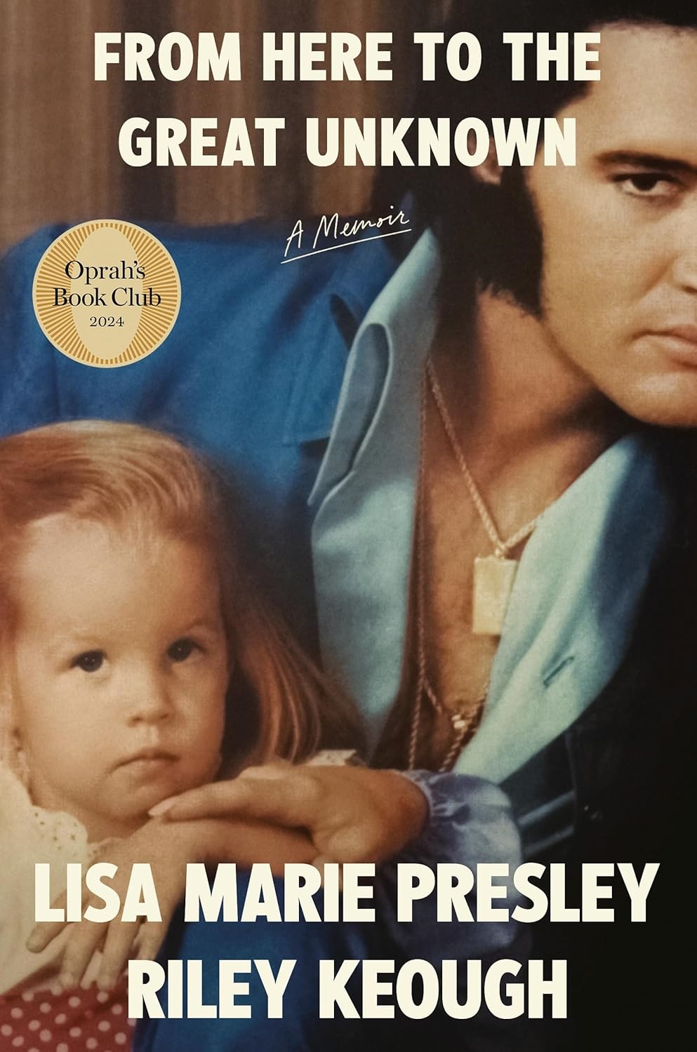 From Here to the Great Unknown book cover art featuring Lisa Marie Presley in her childhood posing with her father Elvis wearing a blue leisure suit jacket